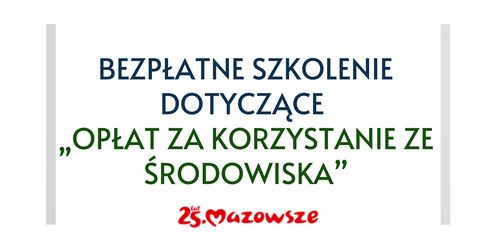 Bezpłatne szkolenie dotyczące  „Opłat za korzystanie ze środowiska”