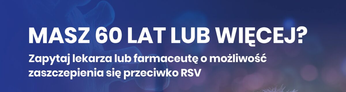 Kampania na rzecz zapobiegania zakażeniom RSV wśród mieszkańców powyżej 60. roku życia